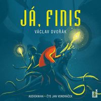 Audiorecenzia – Václav Dvořák: Já, Finis (audiokniha)