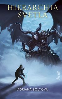 Predstavujeme – Adriana Bolyová: Hierarchia svetla