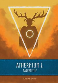 Predstavujeme – Andrej Oško: Athernium I. - Zasvätenie