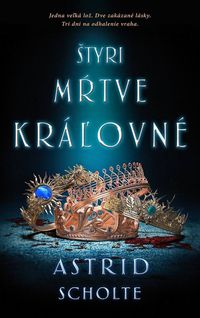 Predstavujeme - Astrid Scholte: Štyri mŕtve kráľovné