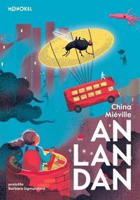 Predstavujeme - China Miéville: An Lan Dan