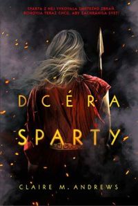 Predstavujeme - Claire M. Andrews: Dcéra Sparty