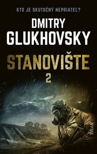 Predstavujeme: Dmitry Glukhovsky: Stanovište 2