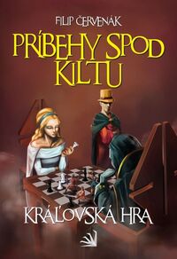 Predstavujeme – Filip Červenák: Príbehy spod kiltu - Kráľovská hra