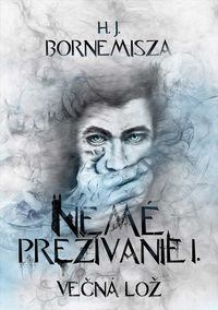 Predstavujeme – H. J. Bornemisza: Večná lož - Nemé prežívanie I.