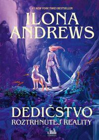 Predstavujeme - Ilona Andrews: Dedičstvo roztrhnutej reality