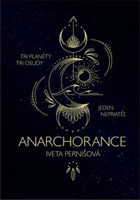 Predstavujeme – Iveta Pernišová: Anarchorance