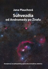 Predstavujeme – Jana Plauchová: Súhvezdia od Andromedy po Žirafu