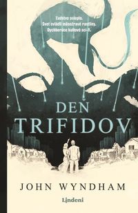 Predstavujeme - John Wyndham: Deň trifidov