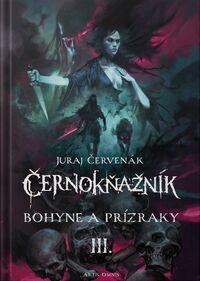 Predstavujeme – Juraj Červenák: Černokňažník III - Bohyne a prízraky