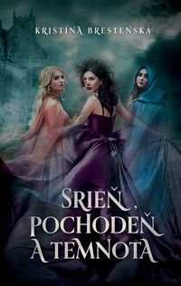 Predstavujeme - Kristína Brestenská: Srieň, Pochodeň a Temnota