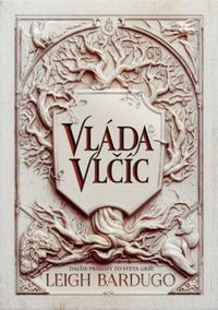 Predstavujeme - Leigh Bardugo: Vláda vlčíc
