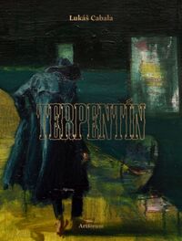 Predstavujeme - Lukáš Cabala: Terpentín