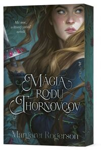 Predstavujeme - Margaret Rogerson: Mágia rodu Thornovcov