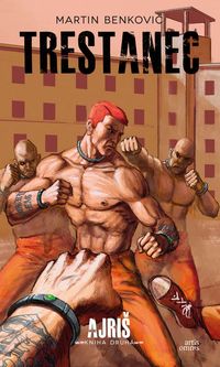 Predstavujeme – Martin Benkovič: Trestanec
