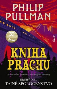 Predstavujeme - Philip Pullman: Kniha Prachu: Tajné spoločenstvo