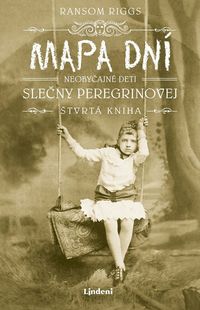 Predstavujeme - Ransom Riggs: Mapa dní – štvrtý príbeh série O neobyčajných deťoch slečny Peregrinovej