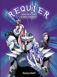 Predstavujeme – Roman Kmeť: Requier: Vzostup a pád vládcu temnoty
