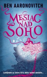 Recenzia – Ben Aaronovitch: Mesiac nad Soho