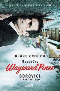 Recenzia – Blake Crouch: Mestečko Wayward Pines – Borovice
