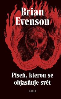 Recenzia – Brian Evenson: Píseň, kterou se objasňuje svět