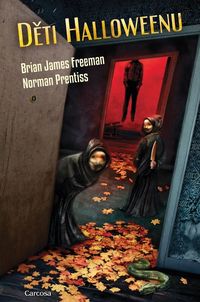 Recenzia – Brian James Freeman & Norman Prentiss: Děti Halloweenu