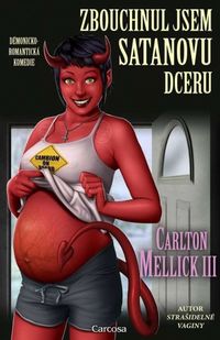 Recenzia – Carlton Mellick III.: Zbouchnul jsem Satanovu dceru