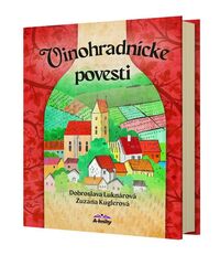 Recenzia – Dobroslava Luknárová, Zuzana Kuglerová: Vinohradnícke povesti