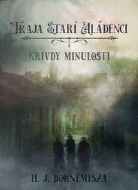 Recenzia – H. J. Bornemisza: Traja starí mládenci – Krivdy minulosti