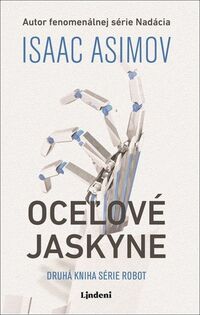 Recenzia – Isaac Asimov: Oceľové jaskyne