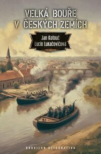 Recenzia – Jan Kotouč a Lucie Lukačovičová: Velká bouře v českých zemích
