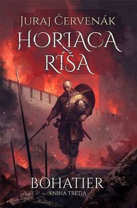 Recenzia – Juraj Červenák: Horiaca ríša