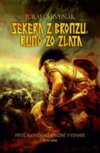 Recenzia - Juraj Červenák: Sekera z bronzu, rúno zo zlata