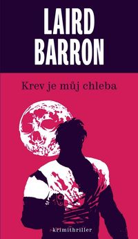 Recenzia - Laird Barron: Krev je můj chleba