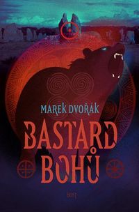 Recenzia – Marek Dvořák: Bastard bohů