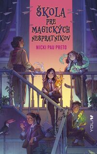 Recenzia – Nicki Pau Preto: Škola pre magických nespratníkov