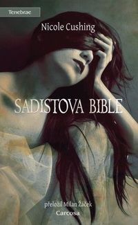 Recenzia – Nicole Cushing: Sadistova bible