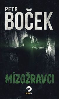 Recenzia – Petr Boček: Mízožravci