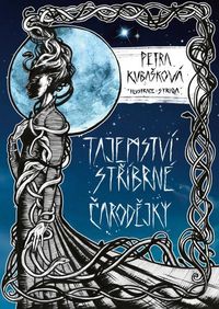 Recenzia – Petra Kubašková: Tajemství stříbrné čarodějky