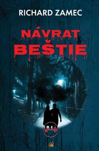 Recenzia – Richard Zamec: Návrat beštie