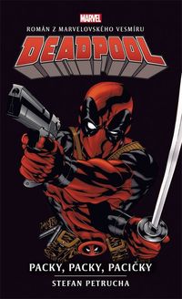 Recenzia – Stefan Petrucha: Deadpool – Packy, packy, pacičky