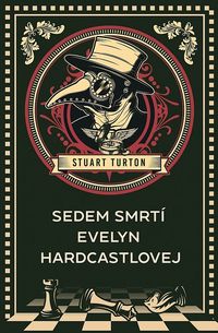 Recenzia – Stuart Turton: Sedem smrtí Evelyn Hardcastlovej