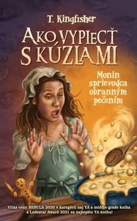 Recenzia – T. Kingfisher: Ako vypiecť s kúzlami