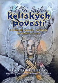 Recenzia – Zuzana Kuglerová: Veľká kniha keltských povestí