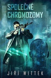 Jiri Wittek - Spolecne chromozomy obalka