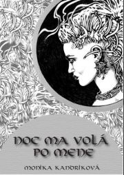 Monika Secentity Kandriková - Noc ma volá po mene