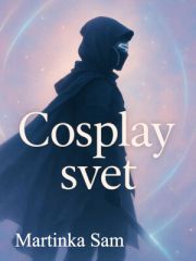 Cosplay svet - Martinka Sam