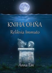 Anna Em - Kniha ohňa - Relikvia Immuto