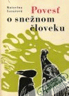 Katarína Lazarová: Povesť o snežnom človeku