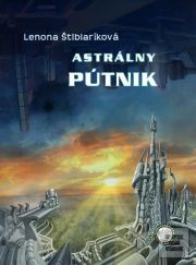 Lenona Štiblaríková: Astrálny pútnik - obálka
